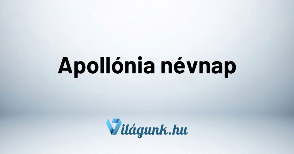 Apollonia nevnap Apollónia névnap - Mikor van Apollónia névnap?