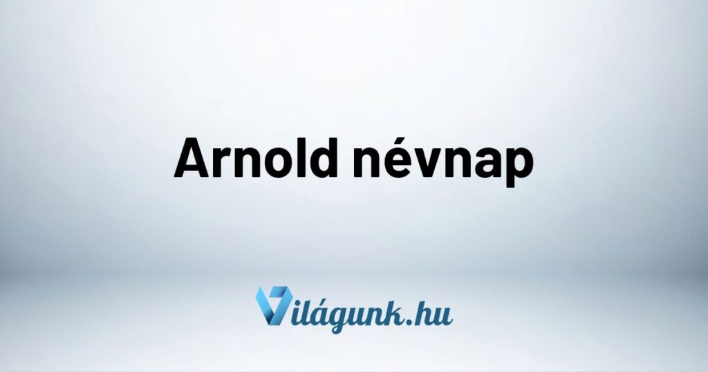 Arnold nevnap Arnold névnap - Mikor van Arnold névnap?