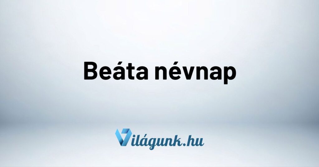 Beata nevnap Beáta névnap - Mikor van Beáta névnap?