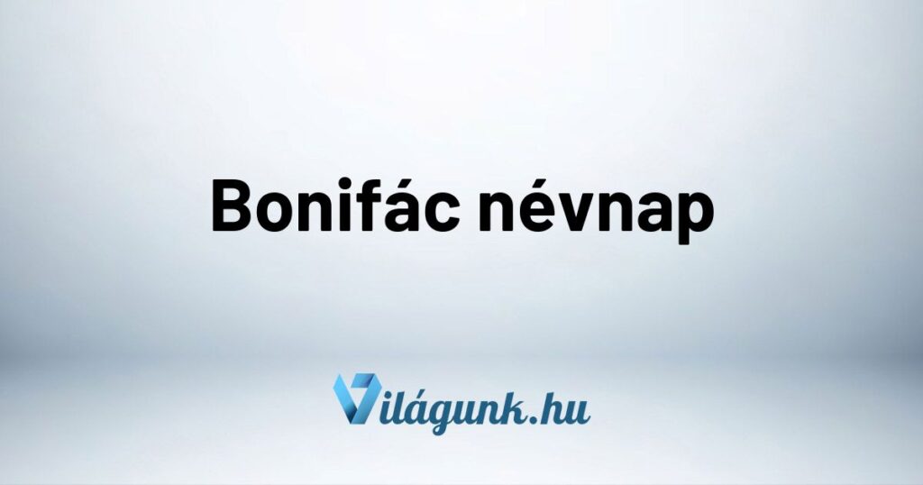 Bonifac nevnap Bonifác névnap - Mikor van Bonifác névnap?