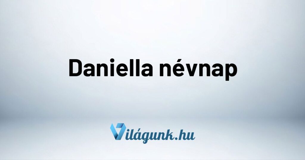 Daniella nevnap Daniella névnap - Mikor van Daniella névnap?