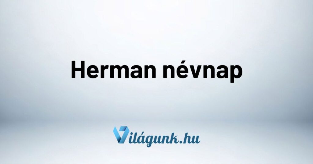 Herman nevnap Herman névnap - Mikor van Herman névnap?