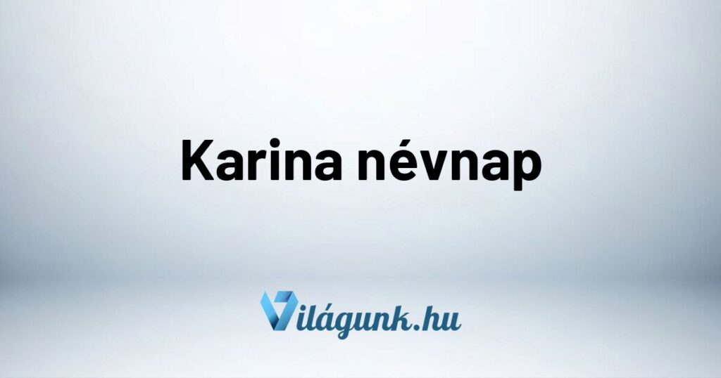 Karina nevnap Karina névnap - Mikor van Karina névnap?