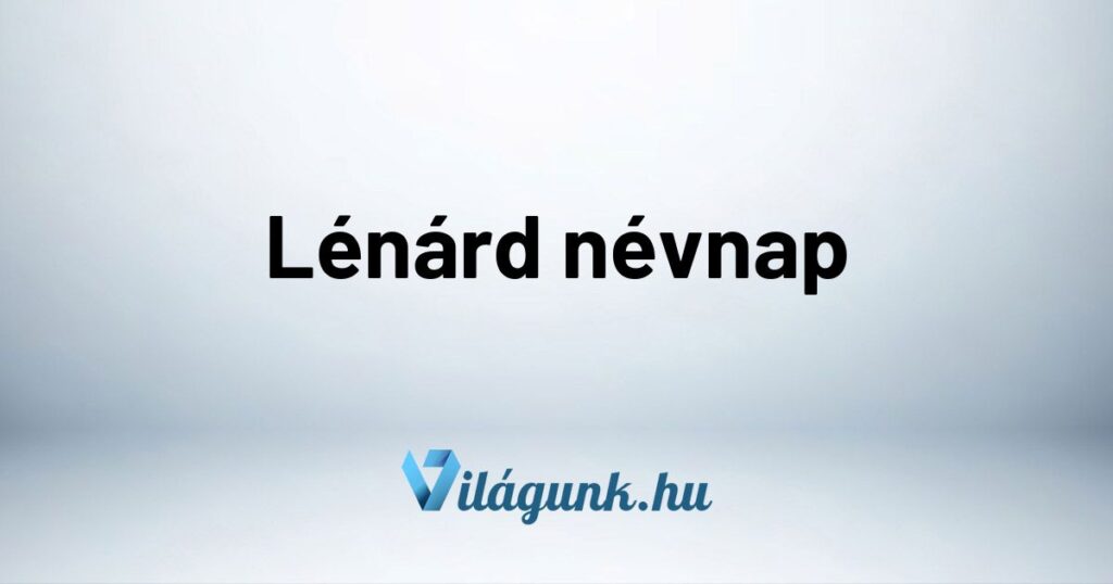 Lenard nevnap Lénárd névnap – Mikor van Lénárd névnap?