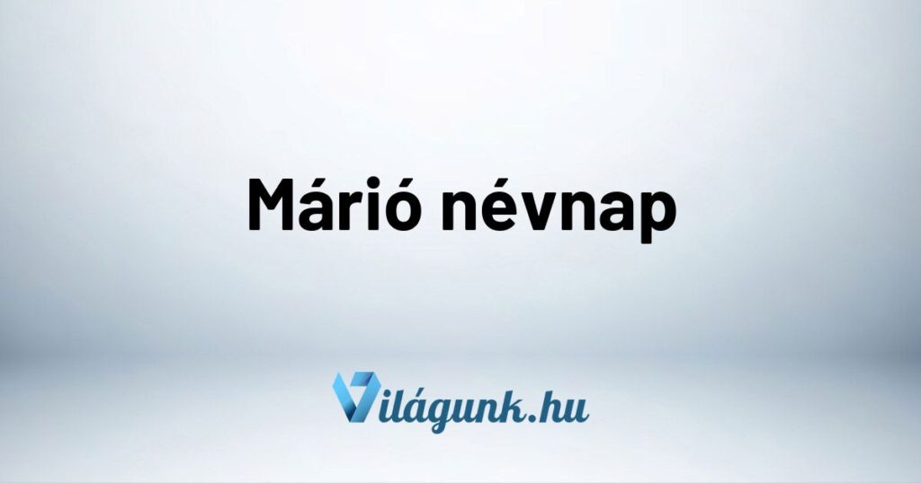 Mario nevnap Márió névnap - Mikor van Márió névnap?