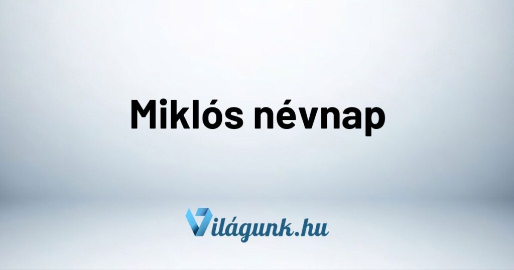 Miklos nevnap Miklós névnap – Mikor van Miklós névnap?