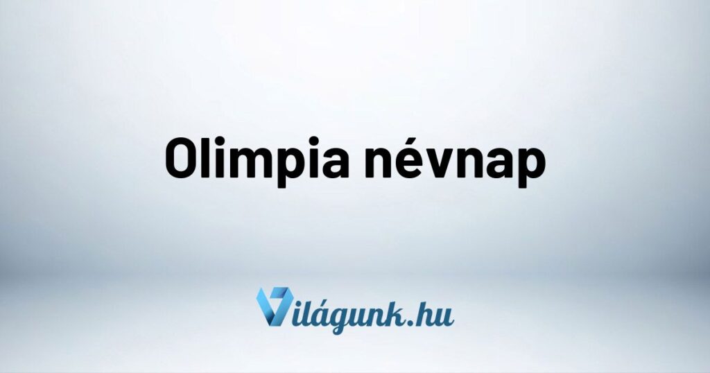 Olimpia nevnap Olimpia névnap - Mikor van Olimpia névnap?
