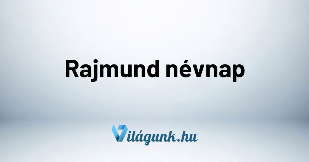 Rajmund nevnap Rajmund névnap - Mikor van Rajmund névnap?