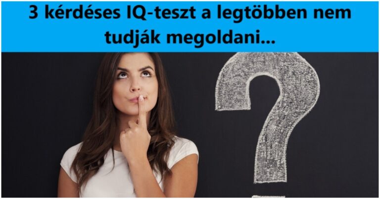 Mutatunk egy három kérdéses IQ-tesztet – Te átmennél rajta?