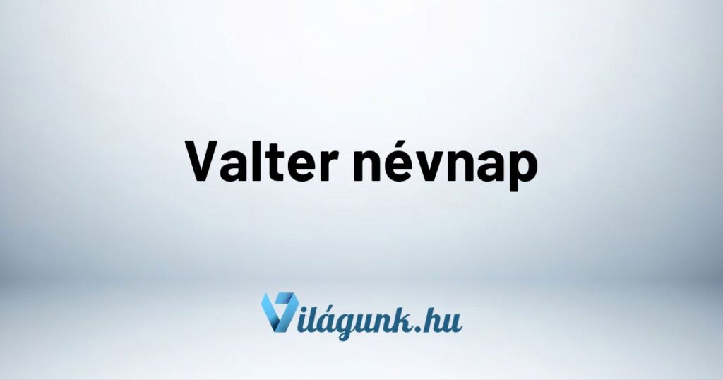 Valter nevnap Valter névnap - Mikor van Valter névnap?