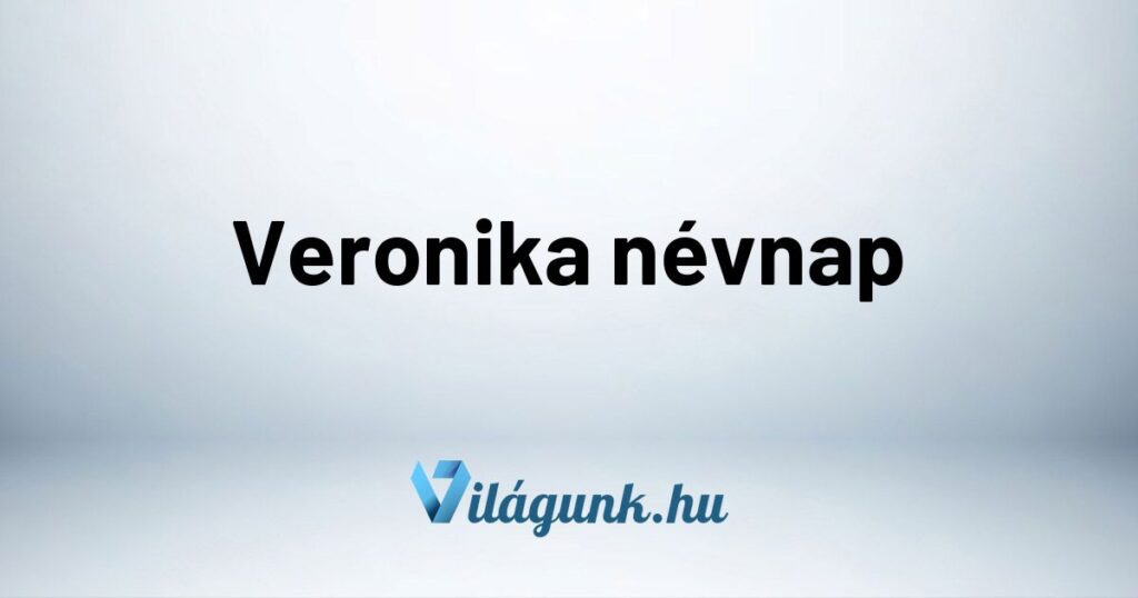 Veronika nevnap Veronika névnap - Mikor van Veronika névnap?