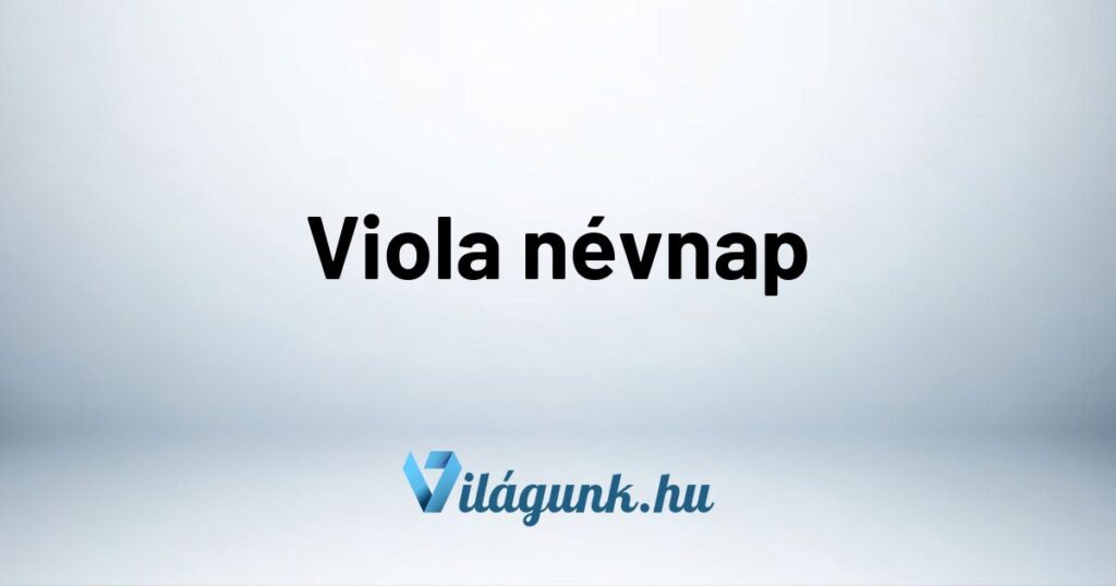 Viola nevnap Viola névnap - Mikor van Viola névnap?