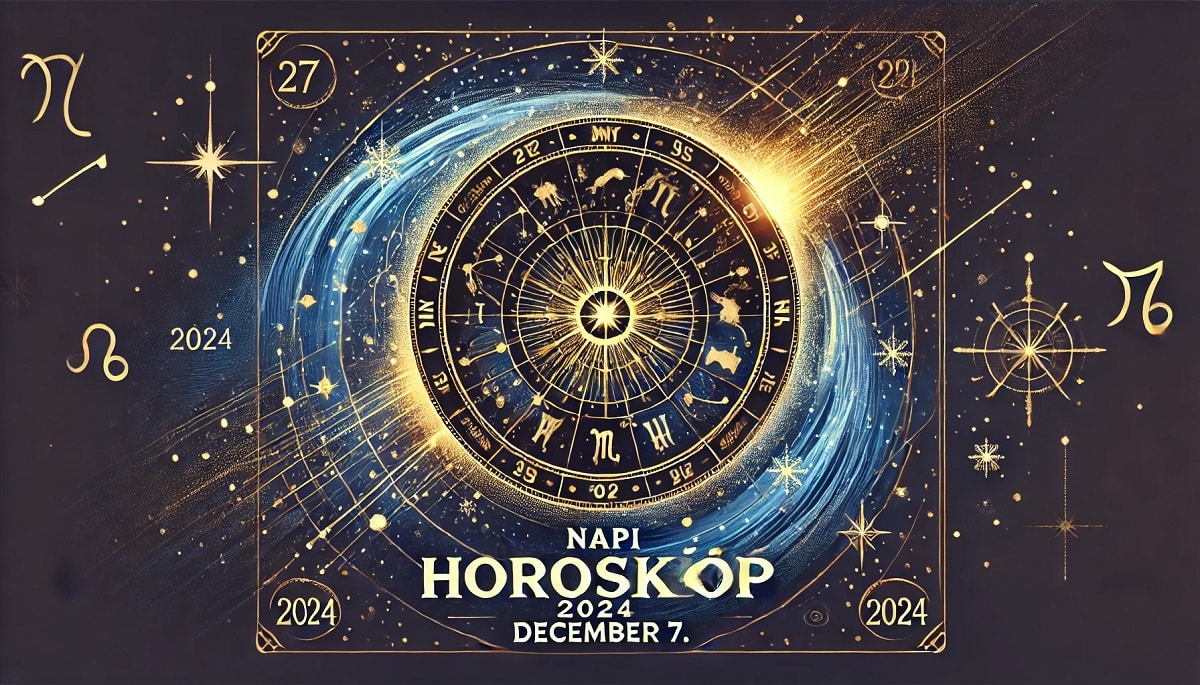 Horoszkóp 2024. december 7