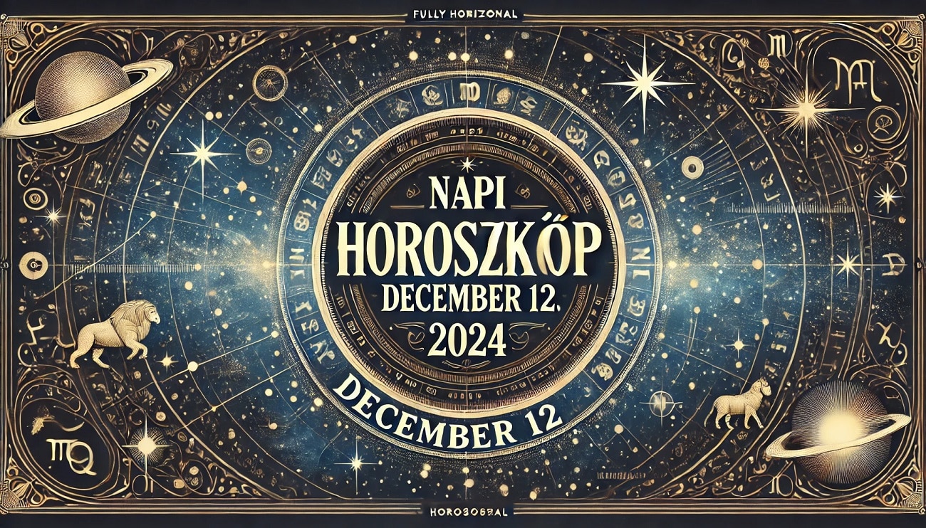 Napi horoszkóp 2024. december 12