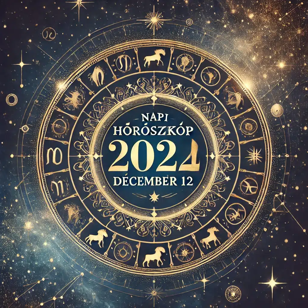 Napi horoszkóp 2024. december 12