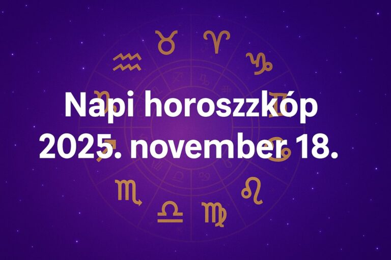 Napi horoszkóp 2025 november 18.