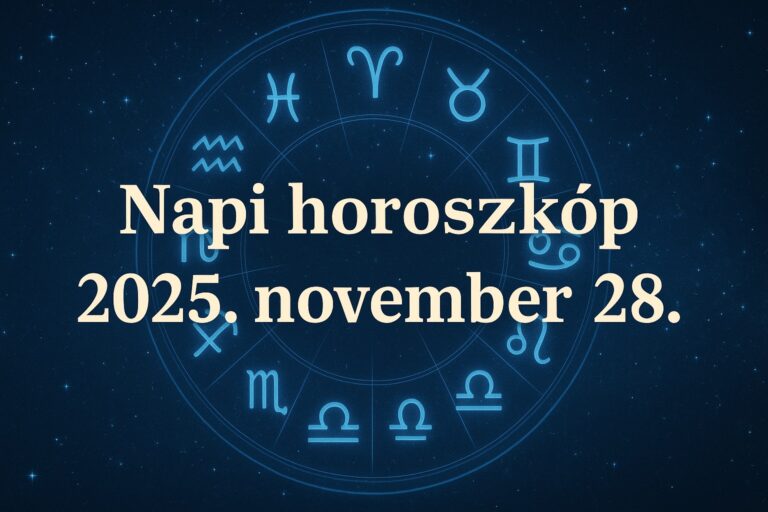 Napi horoszkóp 2025. november 28