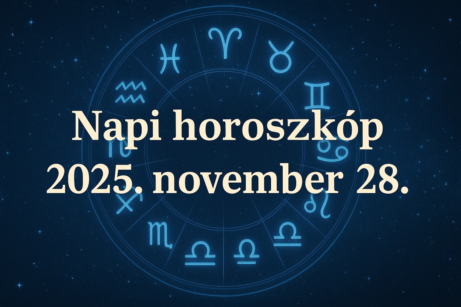 Napi horoszkóp 2025. november 28