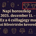 Napi horoszkóp 2025. december 11. – Ez a 4 csillagjegy ma óriási félreértésbe keveredhet