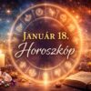 2026 január 18 horoszkóp csak a stabil alapok működnek