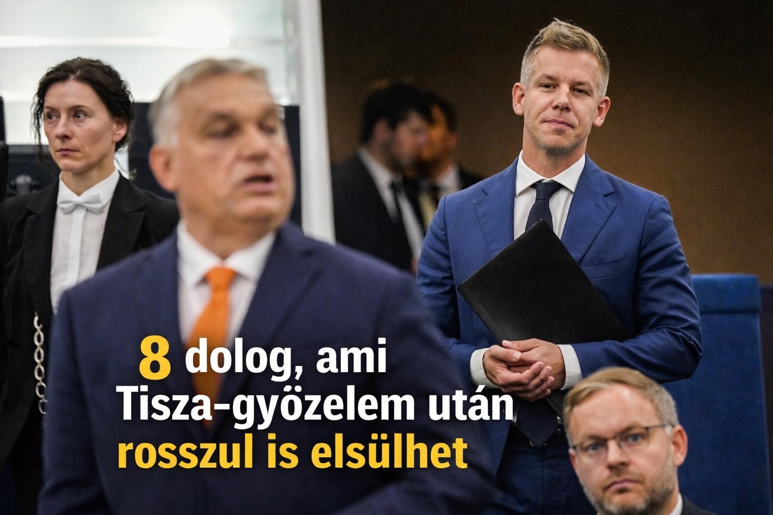 8 dolog, ami Tisza-győzelem után rosszul is elsülhet